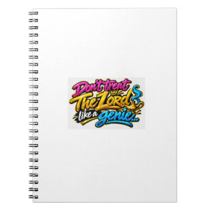 Don’t treat The Lord like a genie Notebook
