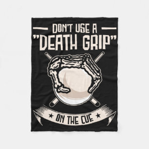 Don’t Use A Death Grip On The Cue Funny Pool Playe Fleece Blanket