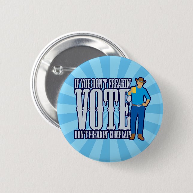Don’t VOTE Don’t Complain 6 Cm Round Badge (Front & Back)