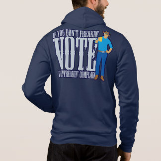 Don’t VOTE Don’t Complain Hoodie