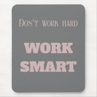 Don’t work hard work smart motivational text goals mouse pad