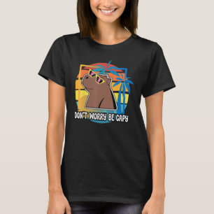 Don t Worry Be Capy Capybara Retro Rodent Animal T-Shirt