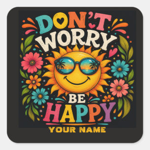 Don’t Worry, Be Happy, Cool Sunshine Square Sticker
