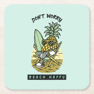 Don’t Worry Beach Happy – Funny Pineapple Surfer S Square Paper Coaster