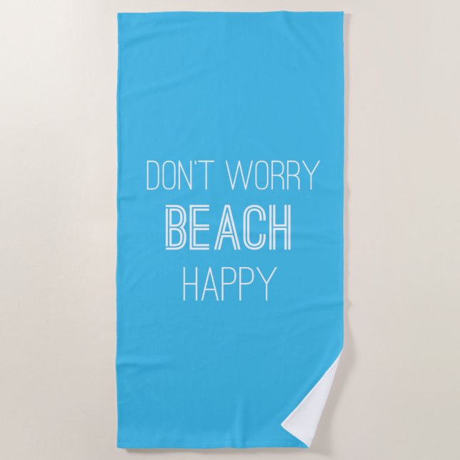 Don’t Worry Beach Happy Towel (Front)
