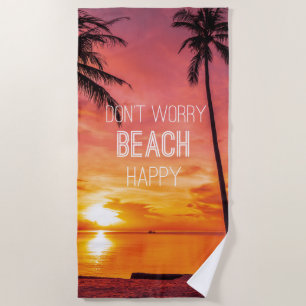 Don’t Worry Beach Happy Towel
