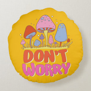  Don’t Worry – Colourful Kawaii Mushroom Round Cushion