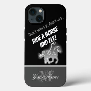 Don´t worry, don´t cry. Ride a horse and fly! iPhone 13 Case