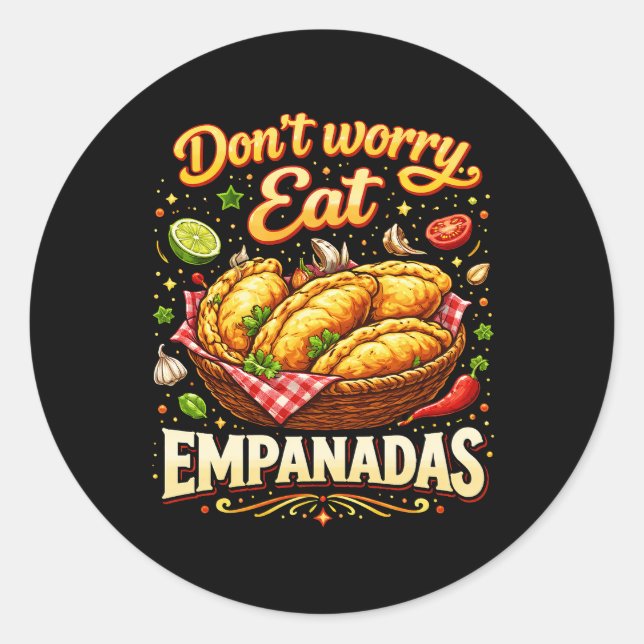 Don’t Worry, Eat Empanadas Classic Round Sticker (Front)