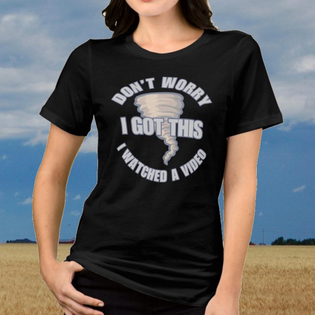 Don’t Worry I Got This Storm Chaser Tri-Blend Shirt (Creator Uploaded)