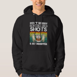 Don T Worry I Ve Had Both My Shots And Booster Fun Hoodie