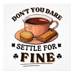 Don’t you dare settle for fine quote photo print