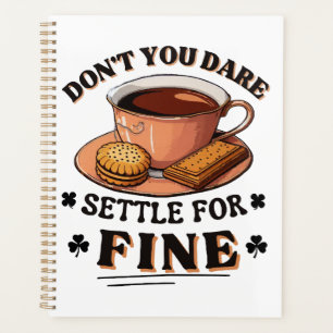 Don’t you dare settle for fine quote planner