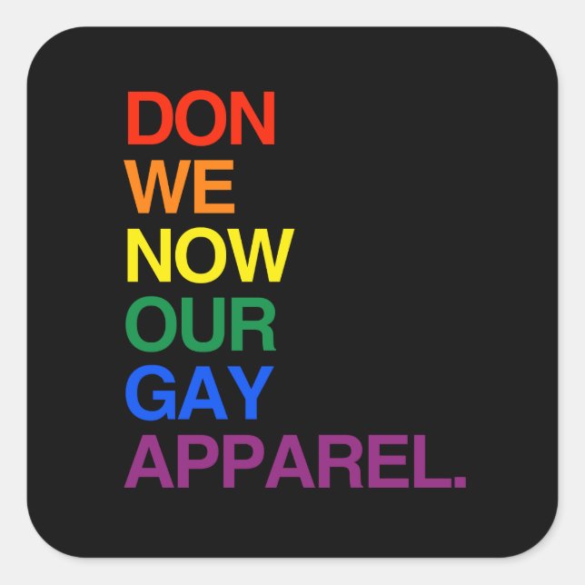 DON WE NOW OUR GAY APPAREL SQUARE STICKER (Front)