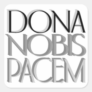 Dona Nobis Pacem Give Us Peace Square Sticker