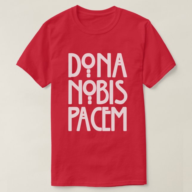 Dona Nobis Pacem T-Shirt (Design Front)