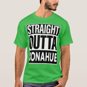 Donahue Name Straight Outta Donahue T-Shirt