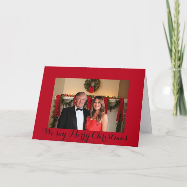 Donald and Melania: We say Merry Christmas! Holiday Card (Front)