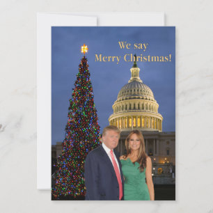 Donald and Melania: We say Merry Christmas! Holiday Card