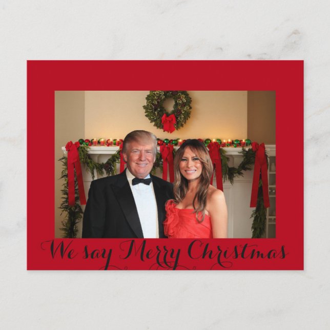 Donald and Melania: We say Merry Christmas! Postcard (Front)
