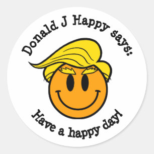 Donald J Happy "Have a happy day!" Classic Round Sticker
