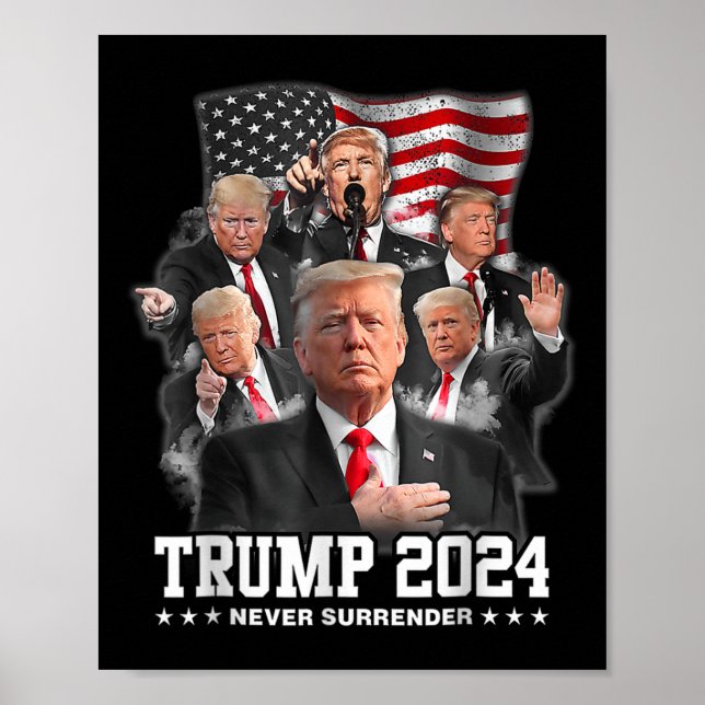 Donald J Trump 2024 Never Surrender 1  Poster (Front)