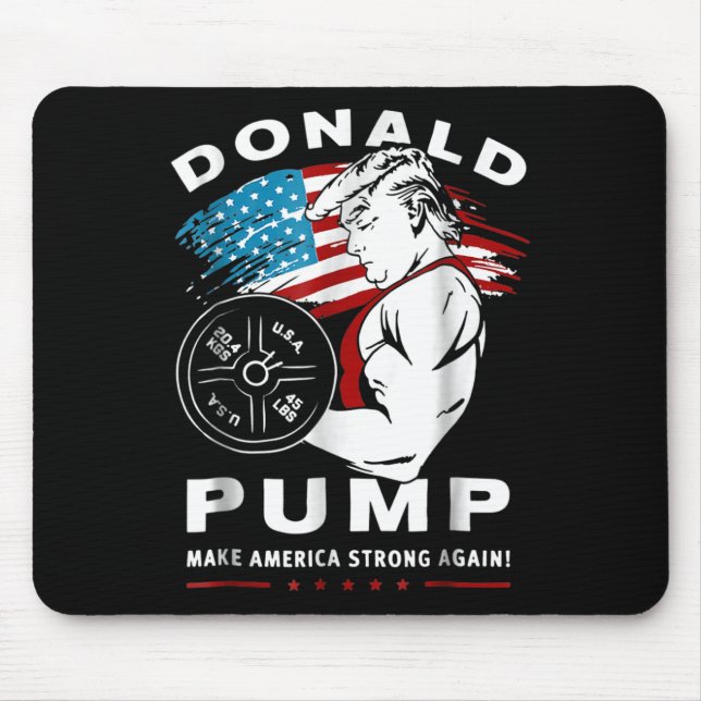 Donald Pump Make America Strong Again  Mouse Pad (Front)