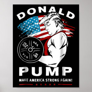 Donald Pump Make America Strong Again Poster