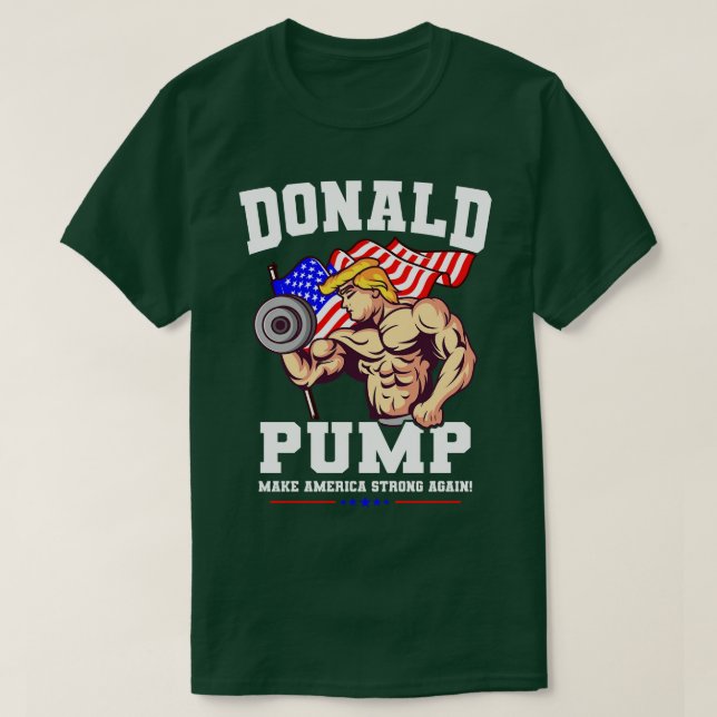 Donald Pump Strong Again US T-Shirt (Design Front)