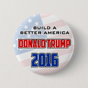 Donald Trump 2016 Build a Better America 6 Cm Round Badge