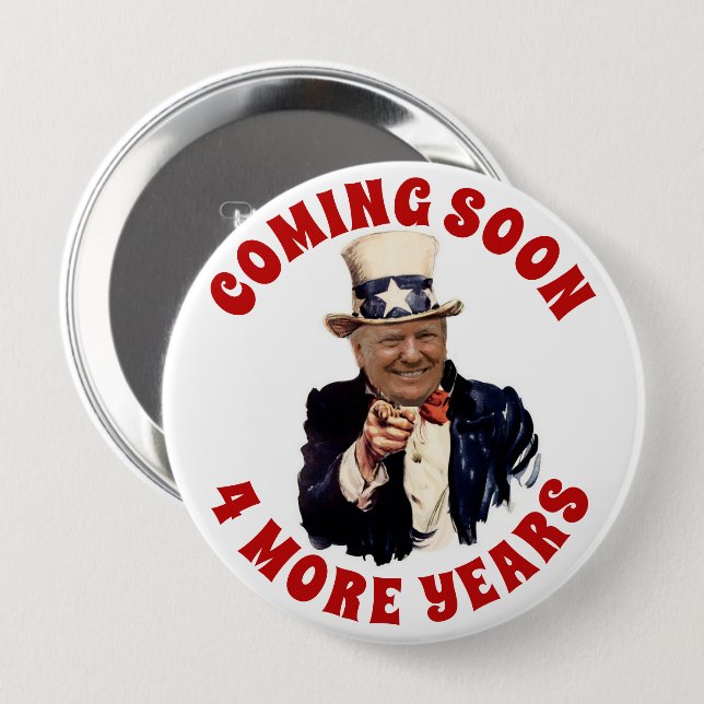 DONALD TRUMP 2020 COMING SOON 4 MORE YEARS 10 CM ROUND BADGE (Front & Back)