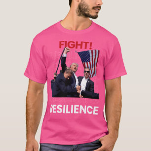 Donald Trump 2024 Fist Raise Fight Resilience Whit T-Shirt