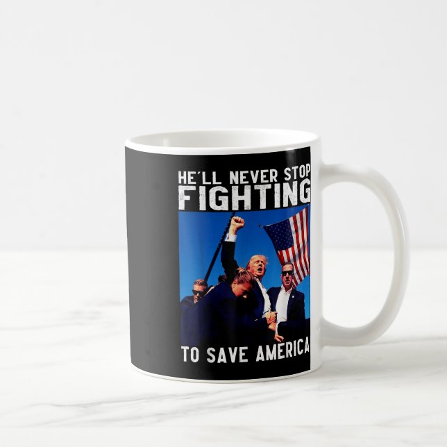 Donald Trump 2024 Hell Never Stop Fighting To Coffee Mug (Right)