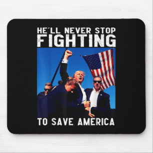 Donald Trump 2024 Hell Never Stop Fighting To Mouse Pad