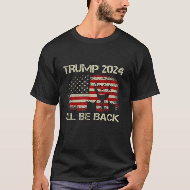 Donald Trump 2024 I ll Be Back American Flag Vinta T-Shirt (Front)