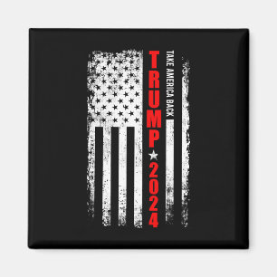 Donald Trump 2024 Take America Back American Flag Magnet