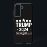 Donald Trump 2024 Take America Back Election  Samsung Galaxy Case<br><div class="desc">Donald Trump 2024 Take America Back Election The Return</div>