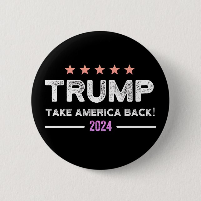 Donald Trump 2024 Take America Back Election - The 6 Cm Round Badge (Front)