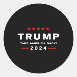 Donald Trump 2024 Take America Back Election - The Classic Round Sticker