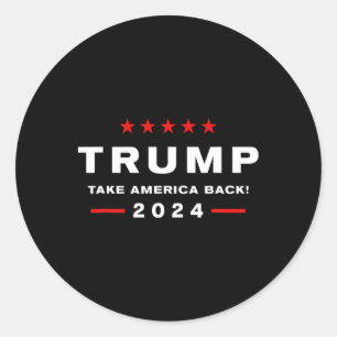 Donald Trump 2024 Take America Back Election - The Classic Round Sticker