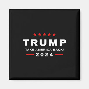 Donald Trump 2024 Take America Back Election - The Magnet