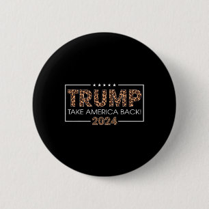 Donald Trump 2024 Take America Back Leopard Print  6 Cm Round Badge