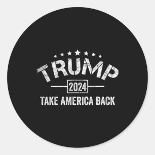 Donald Trump 2024 Take America Byck 4th Of July El Classic Round Sticker