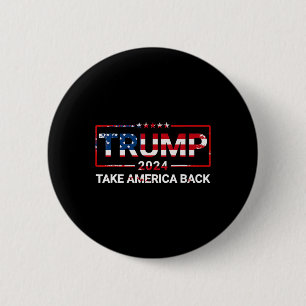 Donald Trump 2024 Take America Byck Us Flag 4th Of 6 Cm Round Badge