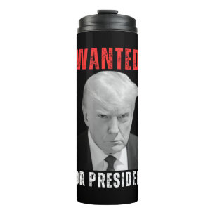 Donald Trump 2024 Wanted For President Thermal Tumbler