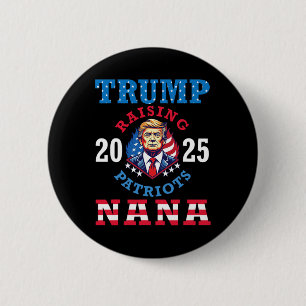 Donald Trump 2025 Raising Patriots Nana Support Pr 6 Cm Round Badge