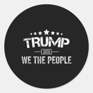 Donald Trump 2025 We The People 4th Of July Electi Classic Round Sticker