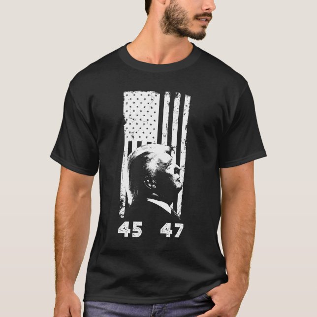 Donald Trump 45 47 - American Flag Trump 2024 T-Shirt (Front)
