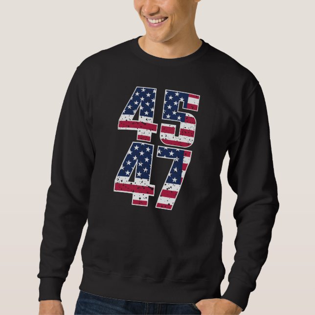 Donald Trump 45-47 Sweatshirt (Front)