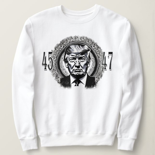 Donald Trump 45/47 Sweatshirt (Design Front)